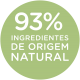 93% INGREDIENTES DE ORIGEM NATURAL