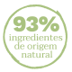  93% INGREDIENTES DE ORIGEM NATURAL